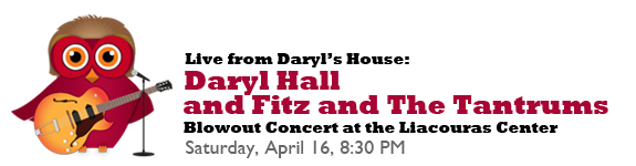 Live from Daryl's House: Daryl Hall and Fitz and The Tantrums Blowout Concert at the Liacouras Center