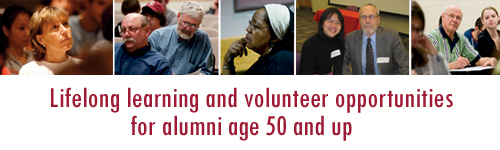 Lifelong learning and volunteer opportunites for alumni age 50 and up