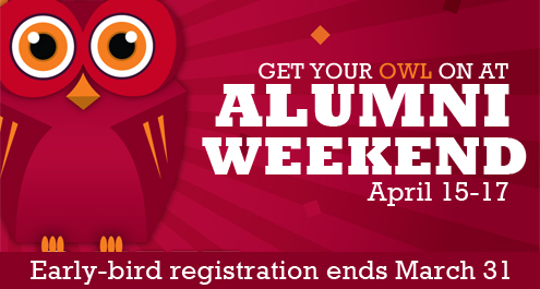 Get Your Owl On at Alumni Weekend - April 15-17 - Early-bird registration ends March 31