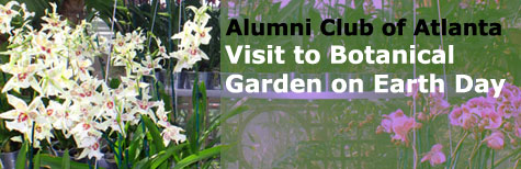 Alumni Club of Atlanta: Visit to Botanical Garden on Earth Day