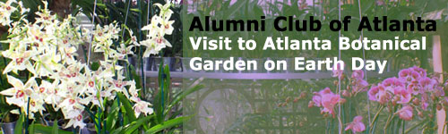 Alumni Club of Atlanta: Visit to Atlanta Botanical Garden on Earth Day
