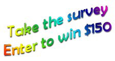 take the survey, enter to win $150