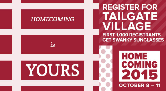 Homecoming is Yours | Register for Tailgate Village, first 1,000 registrants get swanky sunglasses