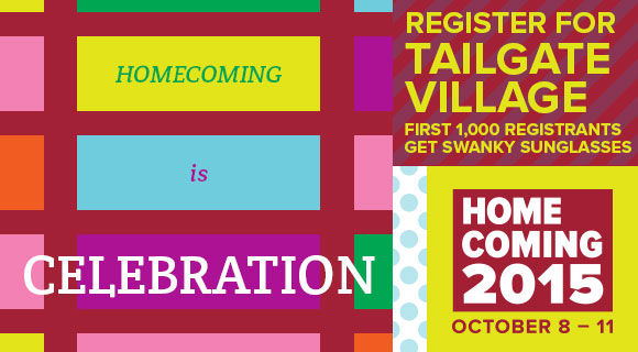 Homecoming is Celebration | Register for Tailgate Village, first 1,000 registrants get swanky sunglasses